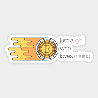 Just A Girl Who Loves Mining Sticker